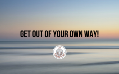 Get out of your own way! Do you self sabotage?